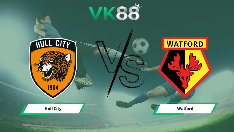 Nhận định soi kèo Hull City vs Watford 02h45 ngày 04/02/2026