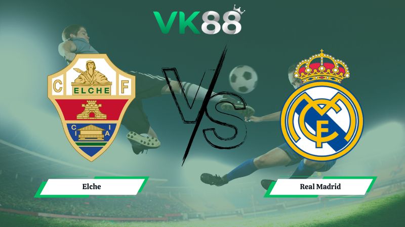 Soi kèo Elche vs Real Madrid 03h00 ngày 24/11/2025