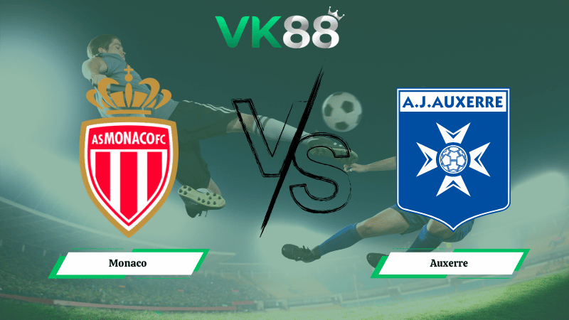 Nhận định soi kèo Monaco vs Auxerre 20h00 ngày 19/04/2026