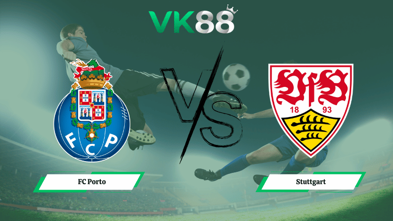 Nhận định soi kèo FC Porto vs Stuttgart 03h00 ngày 20/03/2026