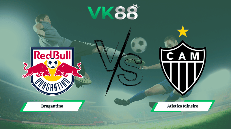 Nhận định soi kèo Bragantino vs Atletico Mineiro 05h00 ngày 05/02/2026 
