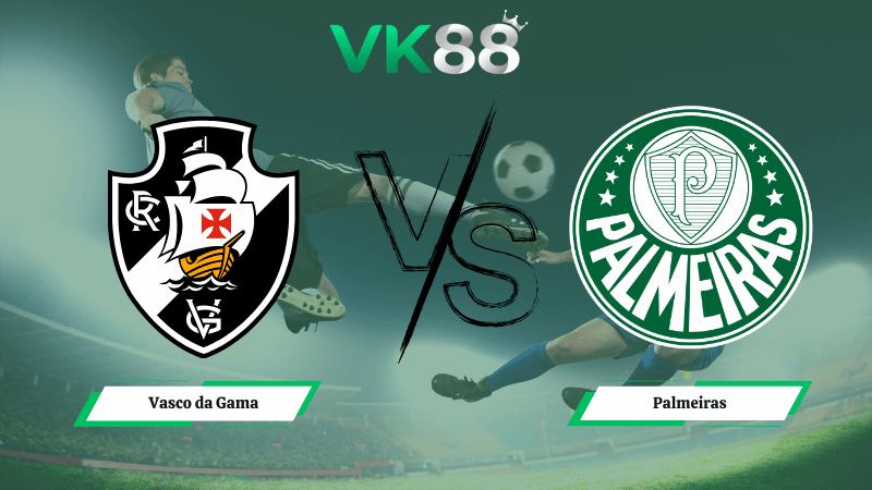 Nhận định soi kèo Vasco da Gama vs Palmeiras 05h30 ngày 13/03/2026