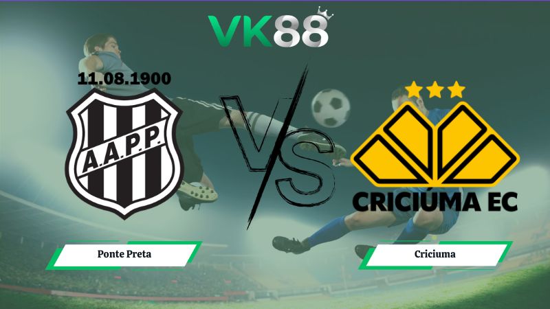 Nhận định soi kèo Ponte Preta vs Criciuma 06h00 ngày 09/07/2026