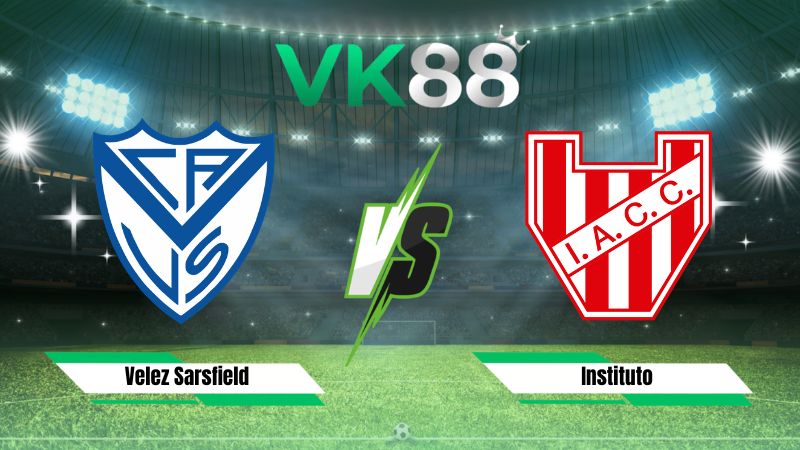 soi kèo Velez Sarsfield vs Instituto 17h00 ngày 25/07/2026