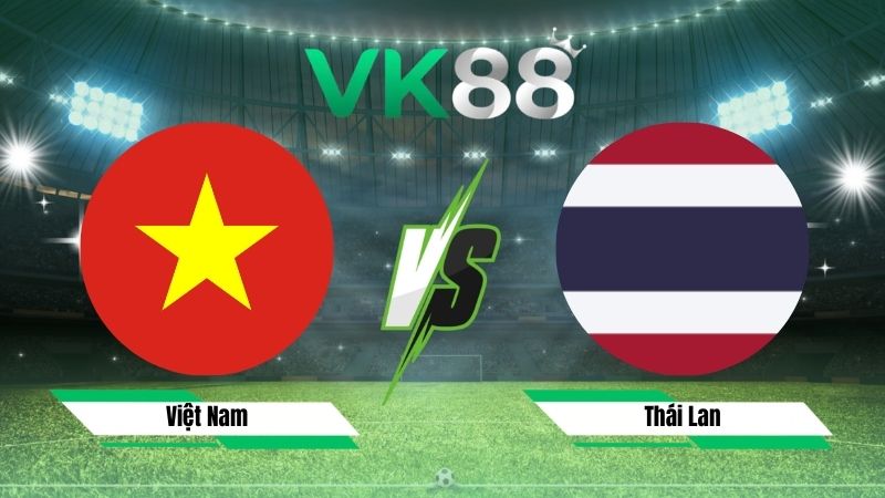 Nhận định soi kèo Việt Nam vs Thái Lan 20h00 ngày 26/08/2026