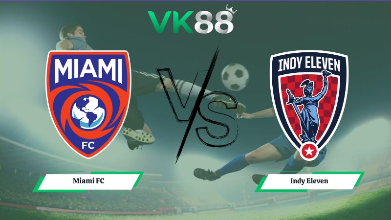 Nhận định soi kèo Miami FC vs Indy Eleven 06h00 ngày 16/07/2026