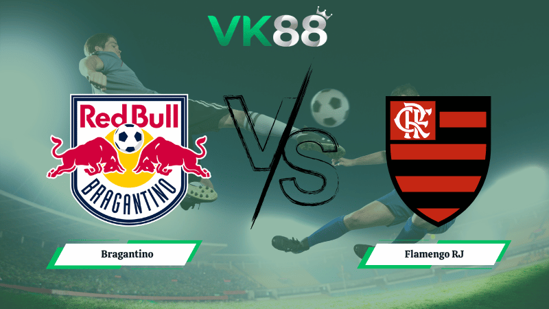 Nhận định soi kèo Bragantino vs Flamengo RJ 07h30 ngày 03/04/2026