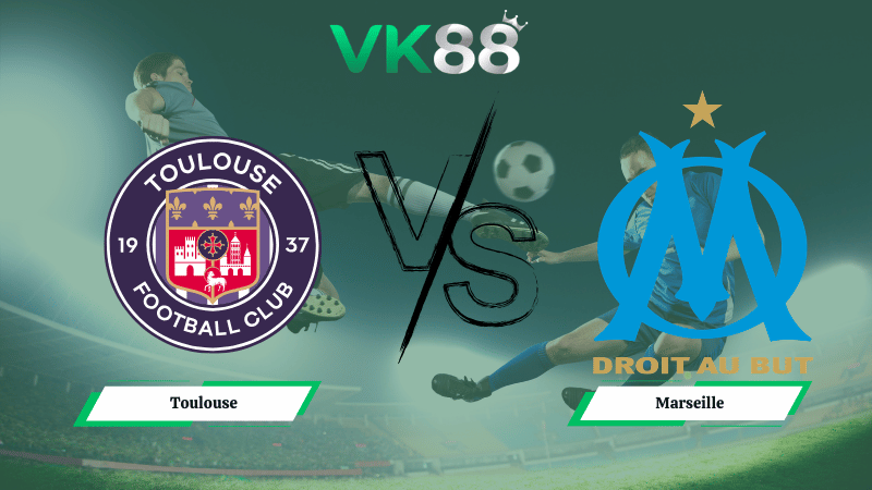 Nhận định soi kèo Toulouse vs Marseille 03h05 ngày 08/03/2026
