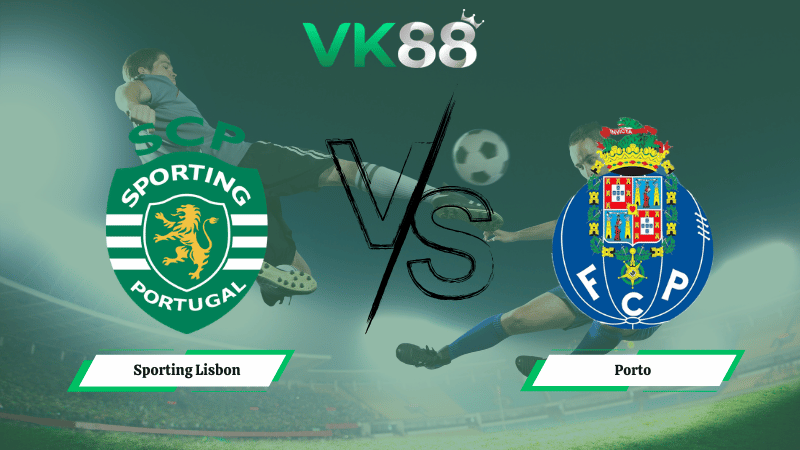 Nhận định soi kèo Sporting Lisbon vs Porto 03h45 ngày 04/03/2026