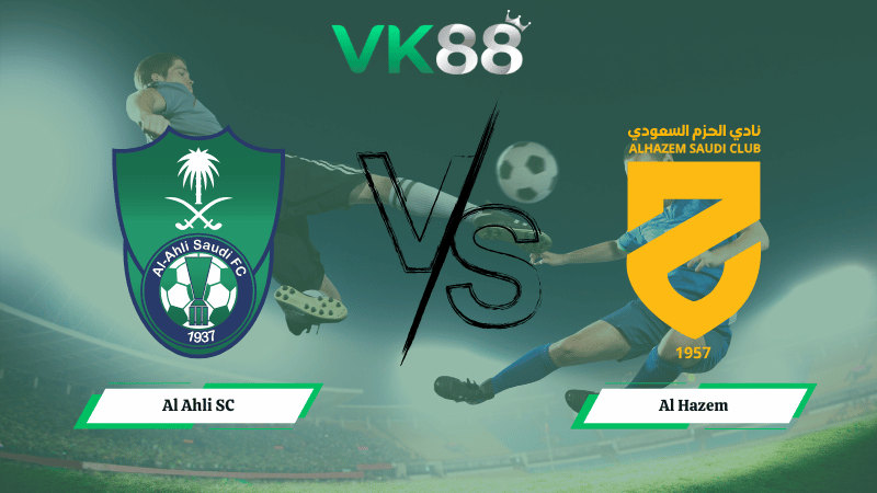 Nhận định soi kèo Al Ahli SC vs Al Hazem 00h30 ngày 06/02/2026