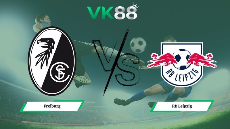 Nhận định soi kèo Freiburg vs RB Leipzig 20h30 ngày 16/05/2026