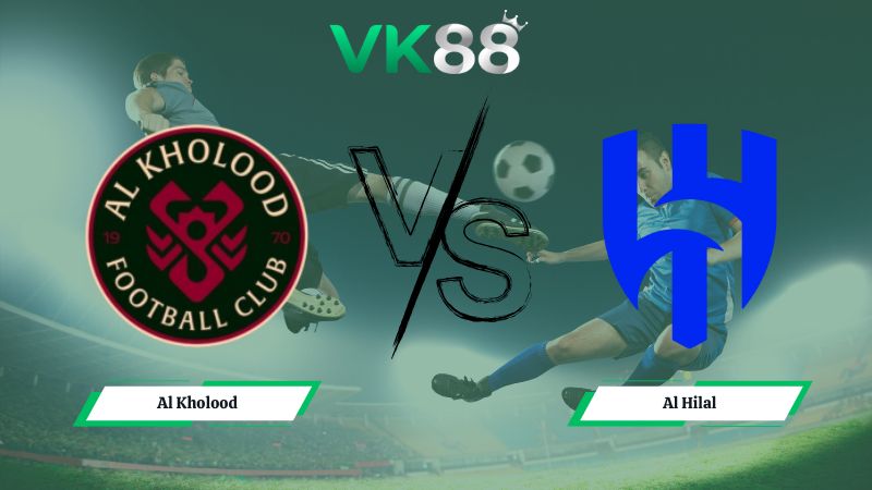 Soi kèo Al Kholood vs Al Hilal 00h30 ngày 01/01/2026