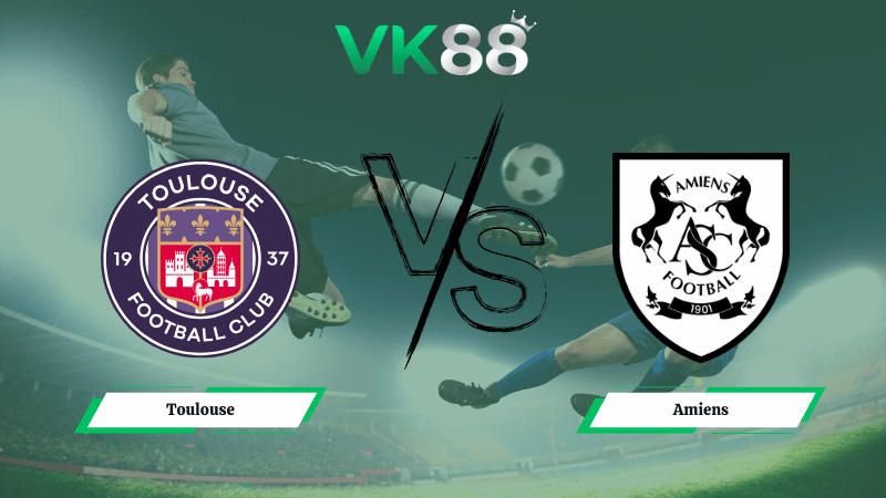 Nhận định soi kèo Toulouse vs Amiens 02h30 ngày 05/02/2026