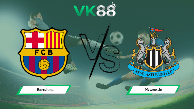 Nhận định soi kèo Barcelona vs Newcastle 00h45 ngày 19/03/2026