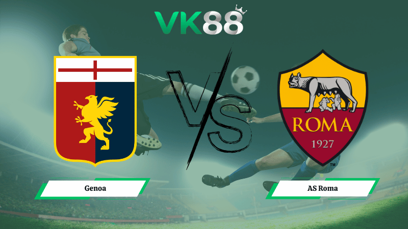 Nhận định soi kèo Genoa vs AS Roma 00h00 ngày 09/03/2026