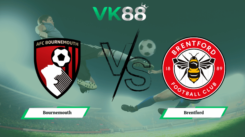 Nhận định soi kèo Bournemouth vs Brentford 02h30 ngày 04/03/2026.