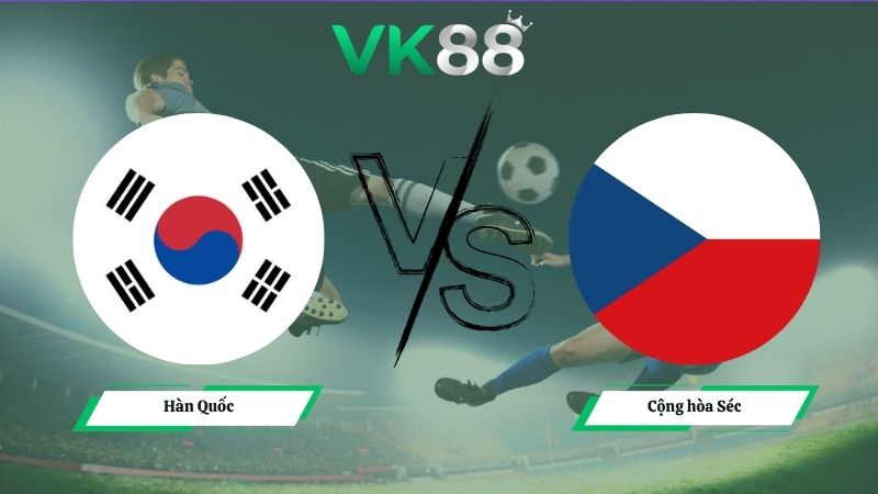Nhận định soi kèo Hàn Quốc vs Cộng hòa Séc 09h00 ngày 12/06/2026