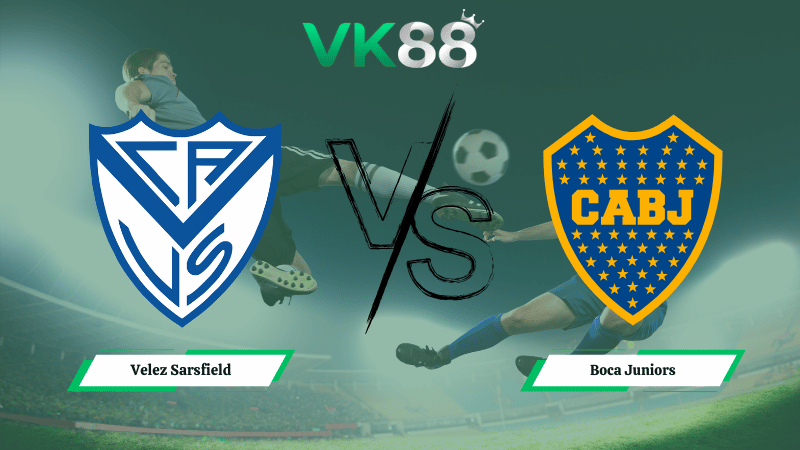 Nhận định soi kèo Velez Sarsfield vs Boca Juniors 08h15 ngày 09/02/2026