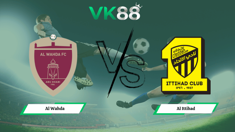 Nhận định soi kèo Al Wahda vs Al Ittihad 23h00 ngày 03/03/2026