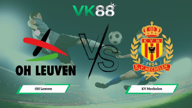 Nhận định soi kèo OH Leuven vs KV Mechelen 01h15 ngày 02/02/2026