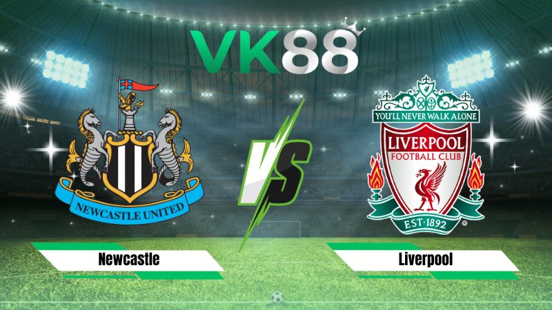 Nhận định soi kèo Newcastle vs Liverpool 22h30 ngày 23/08/2026