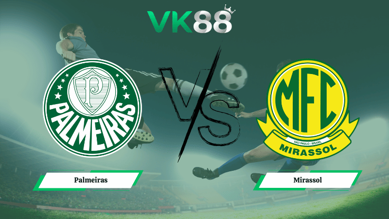 Nhận định soi kèo Palmeiras vs Mirassol 04h30 ngày 16/03/2026