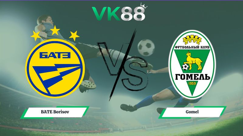 Nhận định soi kèo BATE Borisov vs Gomel 22h00 ngày 02/07/2026
