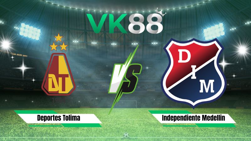 Nhận định soi kèo Deportes Tolima vs Independiente Medellin 06h15 ngày 05/08/2026