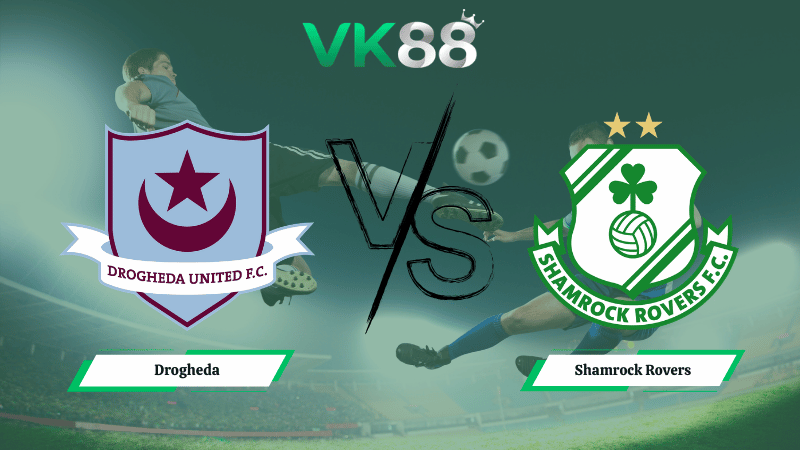 Nhận định soi kèo Drogheda vs Shamrock Rovers 02h45 ngày 17/03/2026