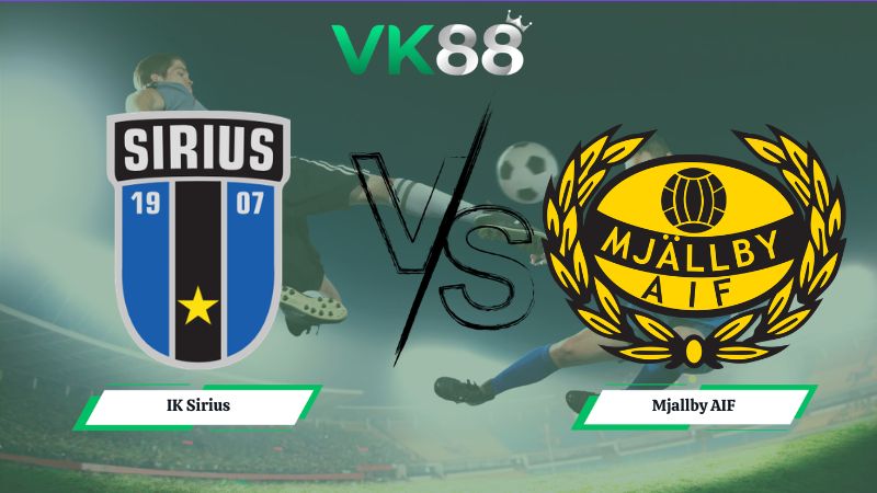 Nhận định soi kèo IK Sirius vs Mjallby AIF 00h00 ngày 04/07/2026
