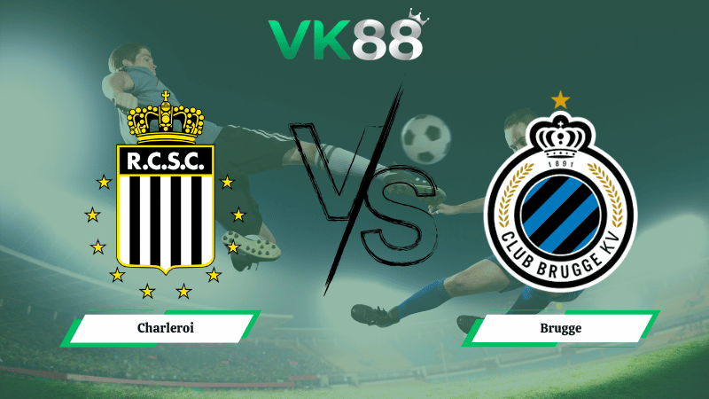 Nhận định soi kèo Charleroi vs Club Brugge 00h30 ngày 02/03/2026