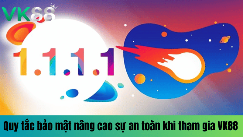 Quy tắc bảo mật nâng cao sự an toàn khi tham gia VK88 