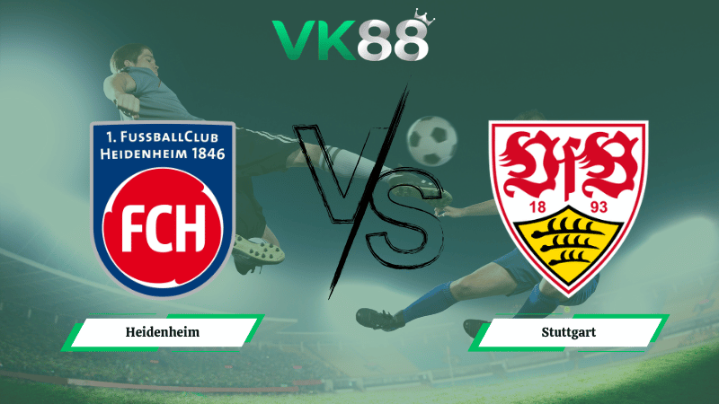Nhận định soi kèo Heidenheim vs Stuttgart 01h30 ngày 23/02/2026