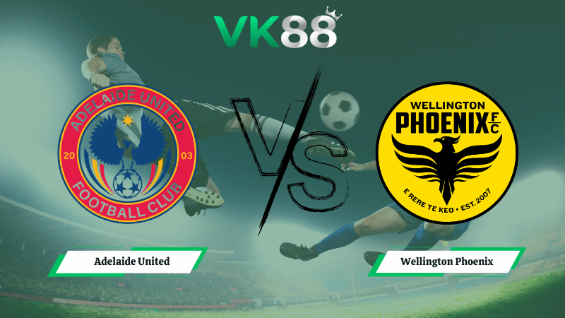 Nhận định soi kèo Adelaide United vs Wellington Phoenix 15h35 ngày 06/03/2026 