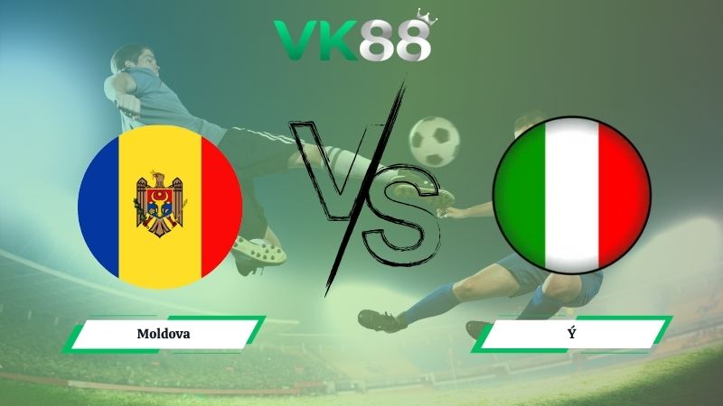 Nhận định soi kèo Moldova vs Ý 02h45 ngày 14/11/2025