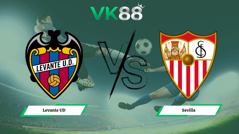 Nhận định soi kèo Levante UD vs Sevilla 00h00 ngày 24/04/2026