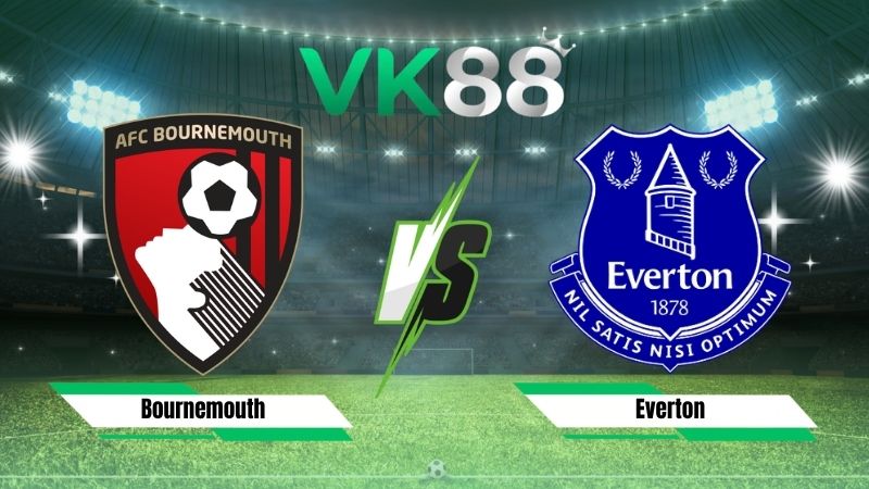 Nhận định soi kèo Bournemouth vs Everton 21h00 ngày 29/08/2026