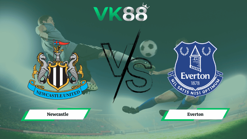 Nhận định soi kèo Newcastle vs Everton 22h00 ngày 28/02/2026