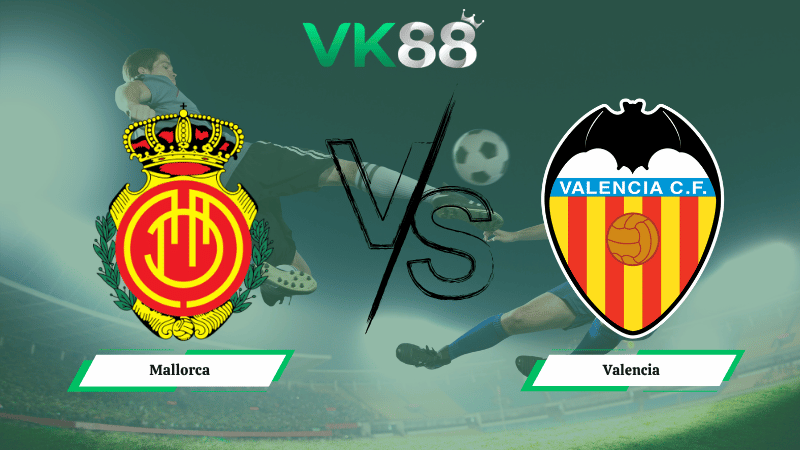 Nhận định soi kèo Mallorca vs Valencia 00h00 ngày 22/04/2026