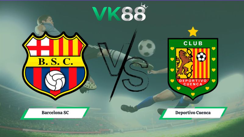 Nhận định soi kèo Barcelona SC vs Deportivo Cuenca 07h00 ngày 05/07/2026