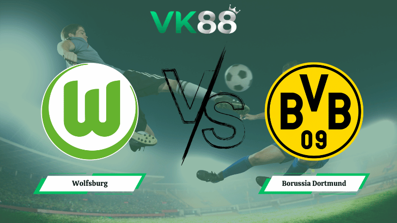 Nhận định soi kèo Wolfsburg vs Borussia Dortmund 21h30 ngày 07/02/2026