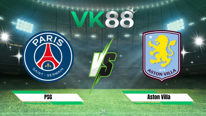 Soi kèo PSG vs Aston Villa 02h00 ngày 13/08/2026