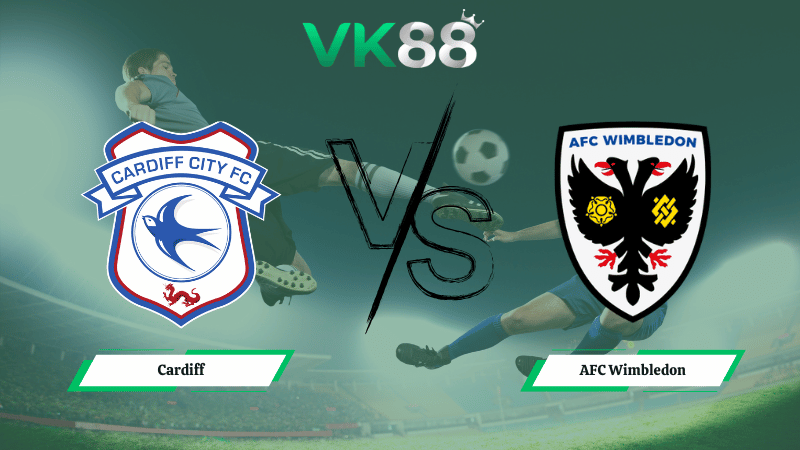 Nhận định soi kèo Cardiff vs AFC Wimbledon 02h45 ngày 18/02/2026