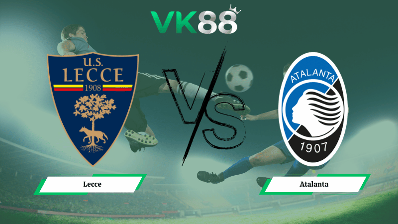 Nhận định soi kèo Lecce vs Atalanta 20h00 ngày 06/04/2026