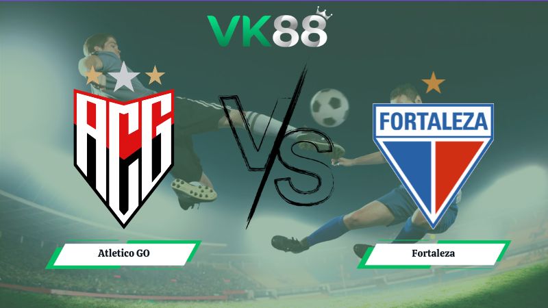 Nhận định soi kèo Atletico GO vs Fortaleza 04h00 ngày 13/07/2026