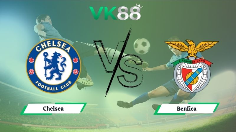 Nhận định soi kèo Chelsea vs Benfica 02h00 ngày 01/10/2025
