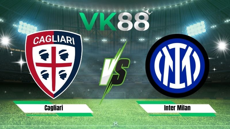 Nhận định soi kèo Cagliari vs Inter Milan 01h45 ngày 31/08/2026