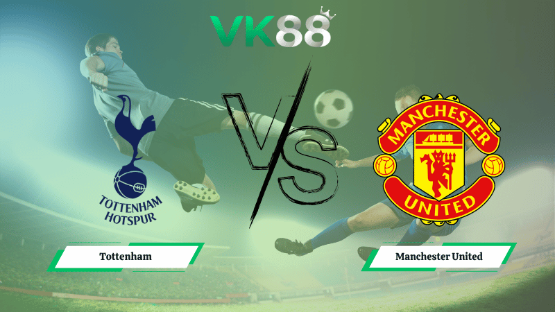 Nhận định soi kèo Tottenham vs Manchester United 19h30 ngày 08/11/2025
