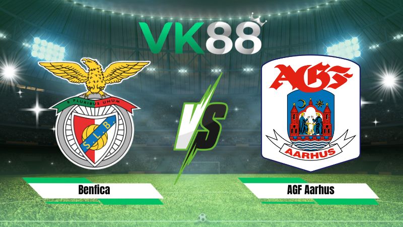 Nhận định soi kèo Benfica vs AGF Aarhus 02h00 ngày 21/08/2026