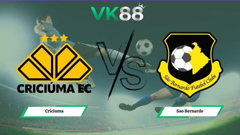 Nhận định soi kèo Criciuma vs Sao Bernardo 02h00 ngày 28/06/2026